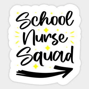 School Nurse Squad - Funny Student And Teacher Nurse Quote Sticker